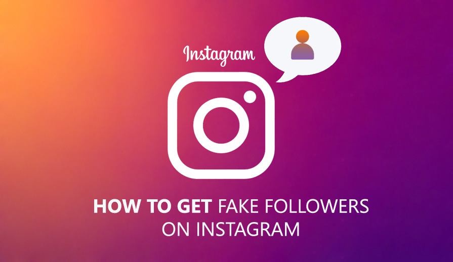 How To Get Fake Followers On Instagram