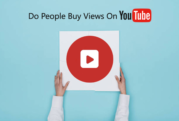 Do People Buy Views On Youtube
