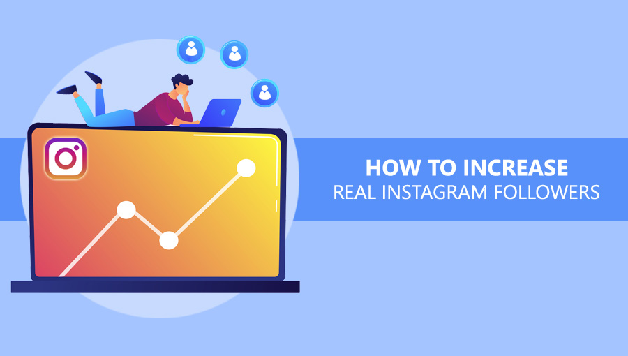How To Increase Real Instagram Followers