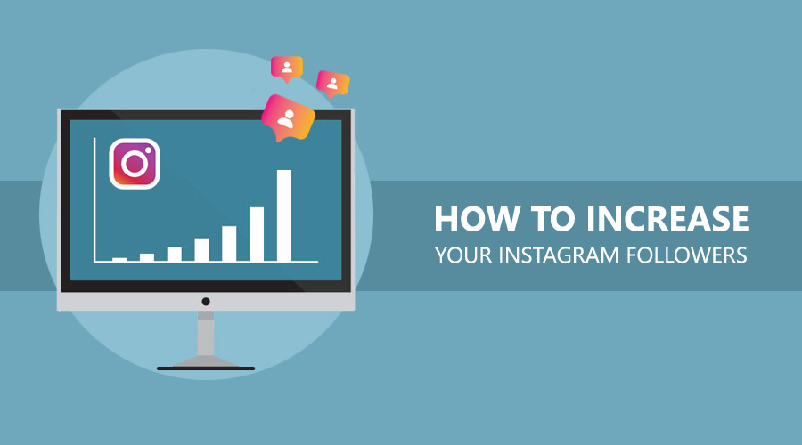 How To Increase Your Instagram Followers