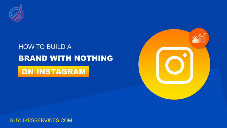 How To Build A Brand With Nothing On Instagram