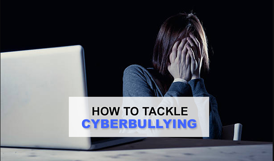 How To Tackle Cyberbullying