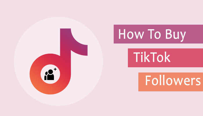 How To Buy TikTok Followers