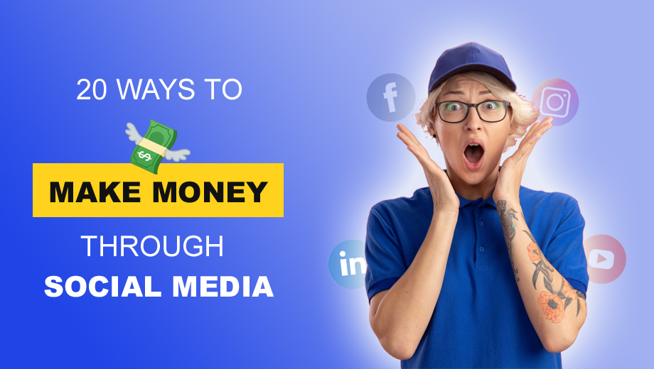 20 Ways To Make Money Through Social Media