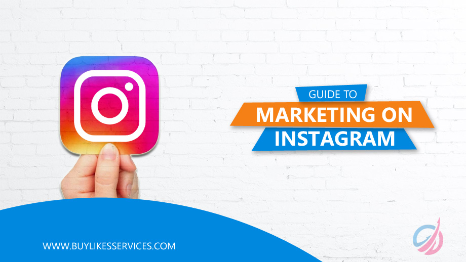 Guide To Marketing On Instagram