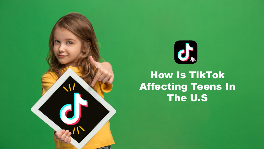 How Is TikTok Affecting Teens In The U.S