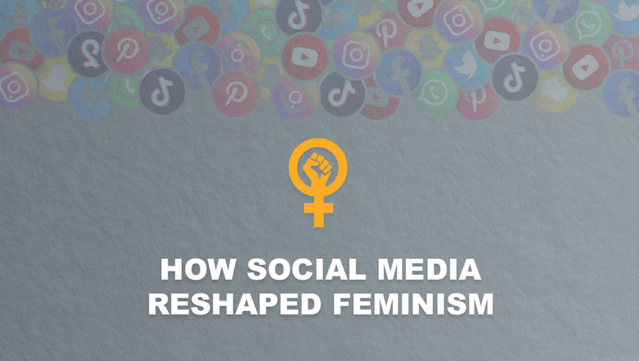 How Social Media Reshaped Feminism