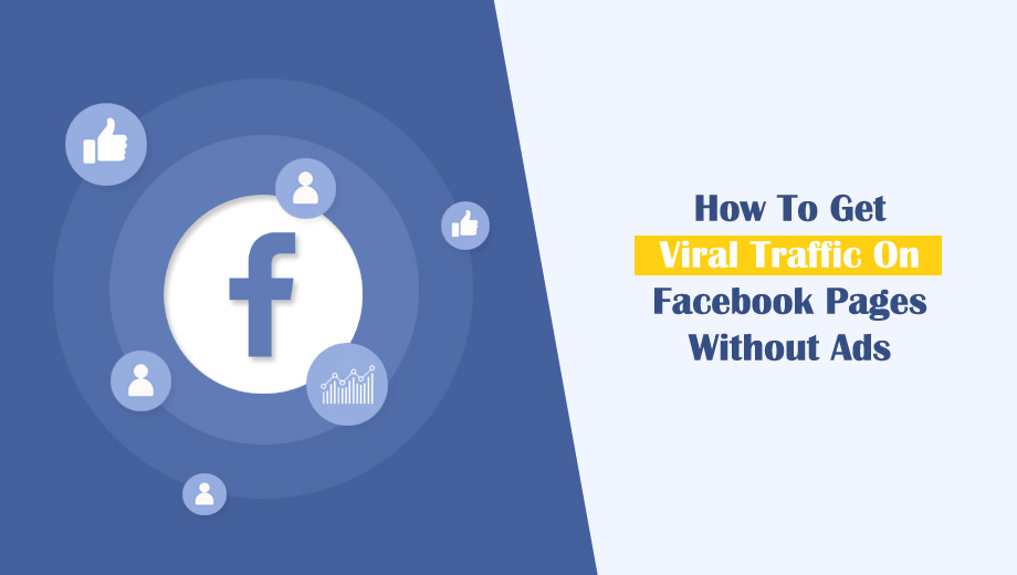 How To Get Viral Traffic On Facebook Pages Without Ads