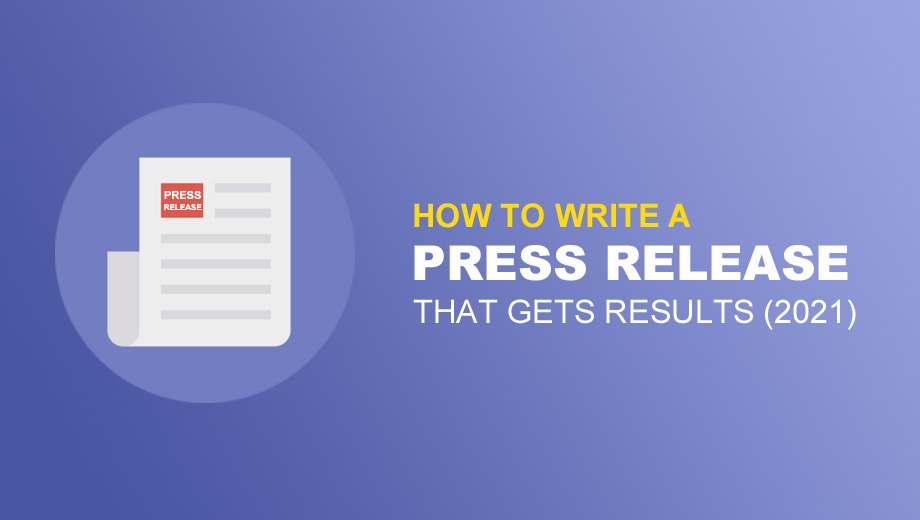 How To Write A Press Release That Gets Results 2021