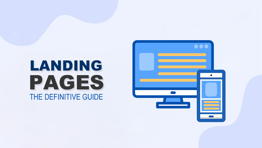 Landing Pages: The Definitive Guide