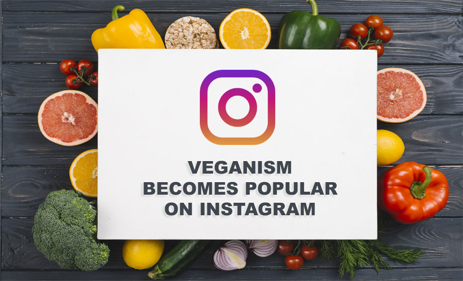 Veganism Becomes Popular On Instagram