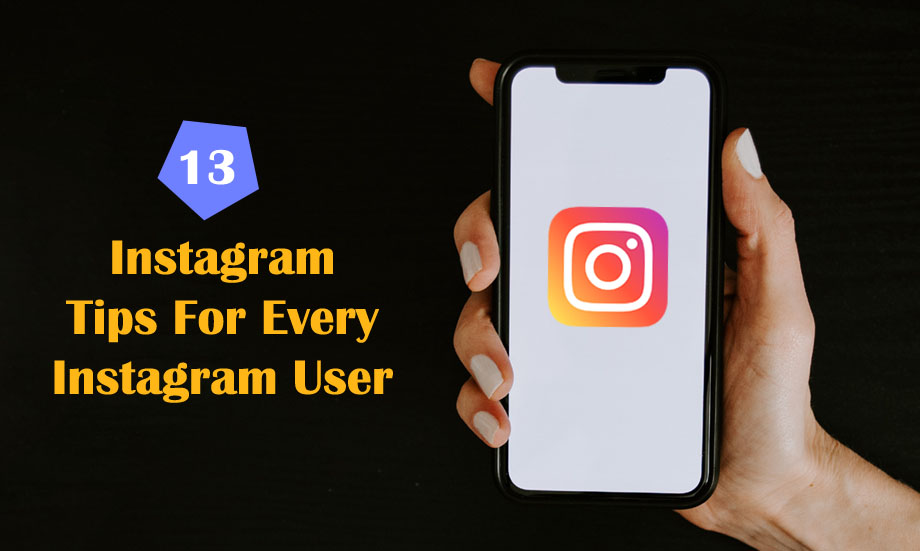 13 Instagram Tips For Every Instagram User