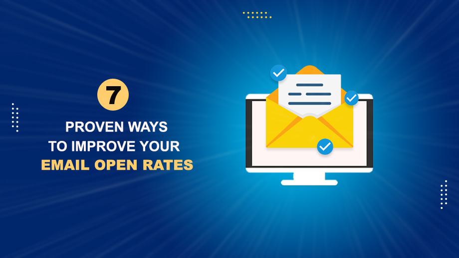 7 Proven Ways To Improve Your Email Open Rates