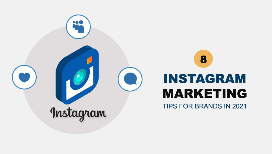 8 Instagram Marketing Tips For Brands in 2021