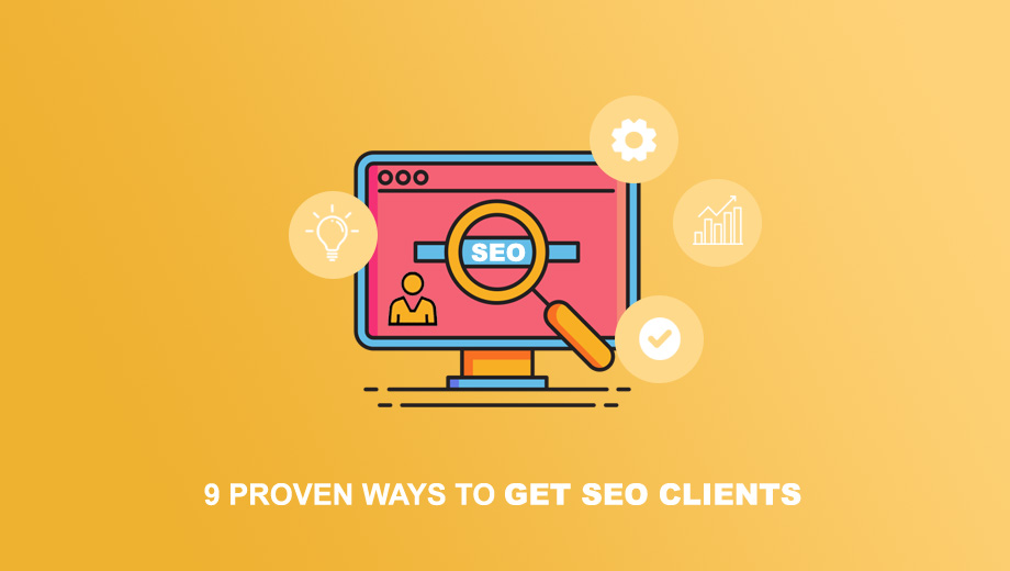 9 Proven Ways To Get SEO Clients