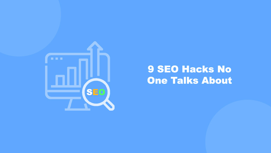 9 SEO Hacks No One Talks About
