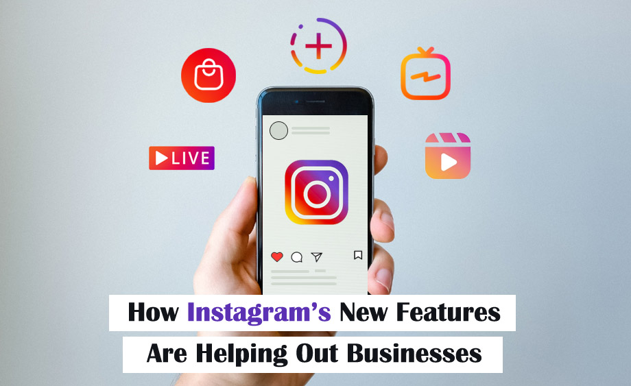 How Instagram's New Features Are Helping Out Businesses