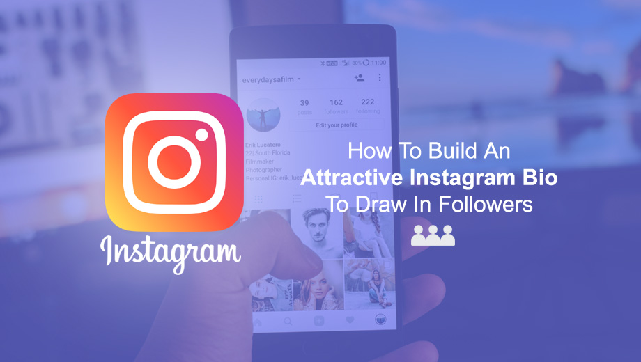 How To Build An Attractive Instagram Bio To Draw In Followers