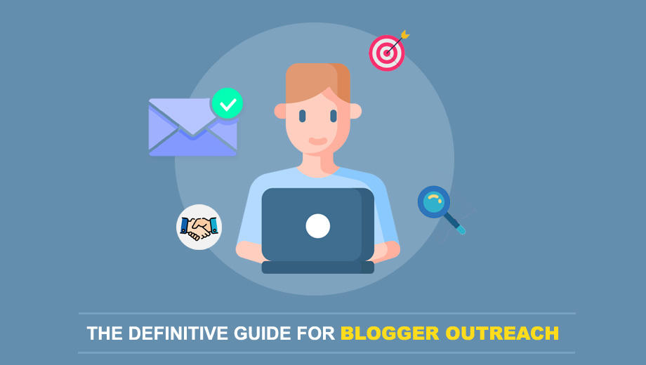 The Definitive Guide For Blogger Outreach