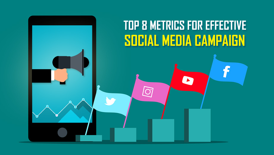 Top 8 Metrics For Effective Social Media Campaign
