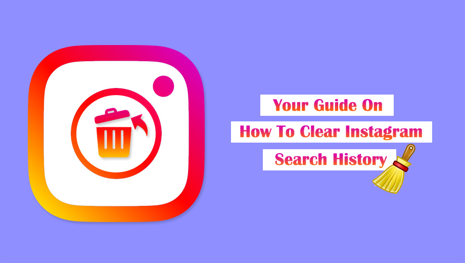 Your Guide On How To Clear Instagram Search History