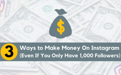 3 Ways to Make Money On Instagram (Even If You Only Have 1,000 Followers)