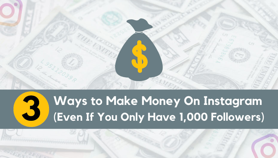 3 Ways to Make Money On Instagram