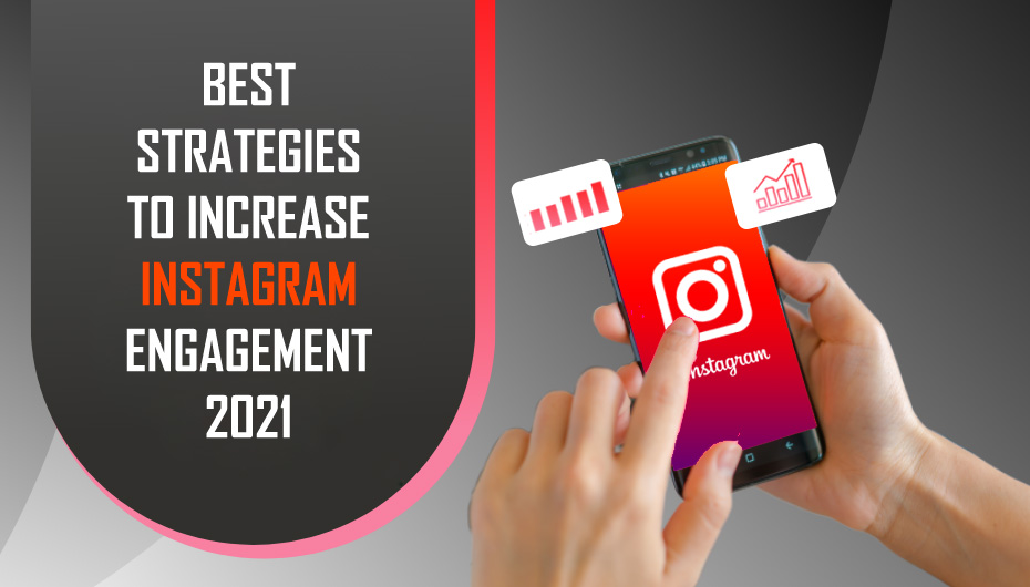 Best Strategies to Increase Instagram Enagagement 2021