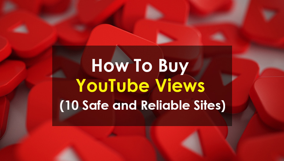 How To Buy YouTube Views (10 Safe and Reliable Sites)