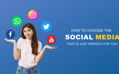 How To Choose The Social Media That Is Just Perfect for You!