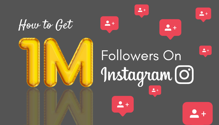 How To Get A Million Followers On Instagram