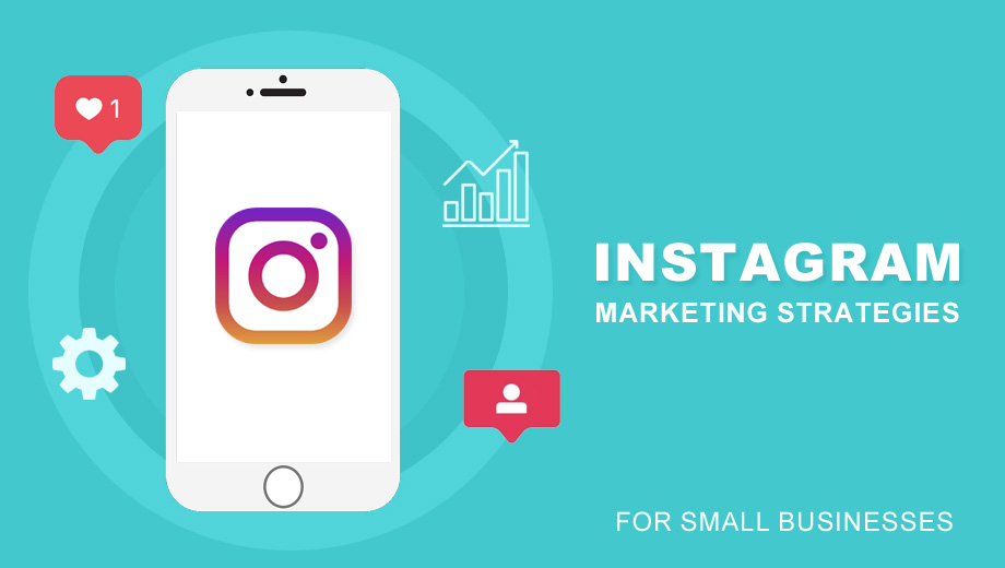 Instagram Marketing Strategies For Small Businesses