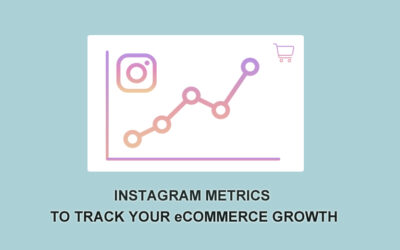 Instagram Metrics To Track Your eCommerce Growth
