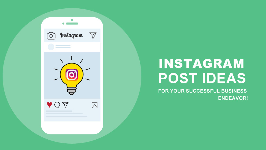 Instagram Post Ideas for Your Successful Business Endeavor!