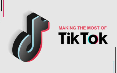 Making The Most Of TikTok