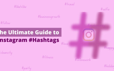 The Ultimate Guide to Instagram Hashtags