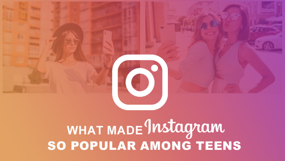 What Made Instagram So Popular Among Teens