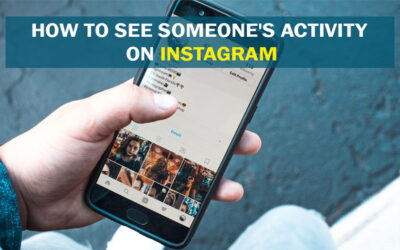 How To See Someone’s Activity On Instagram