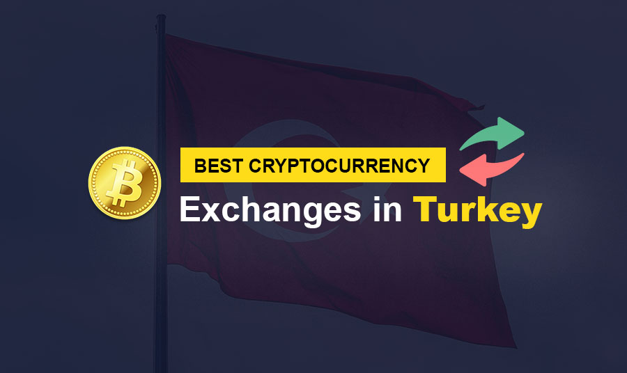 Best Cryptocurrency Exchanges in Turkey