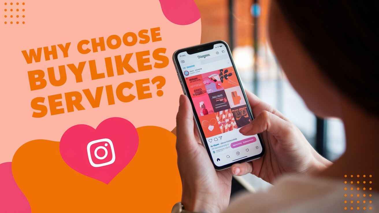 Why Choose Buylikesservices to Buy Automatic Instagram Likes 